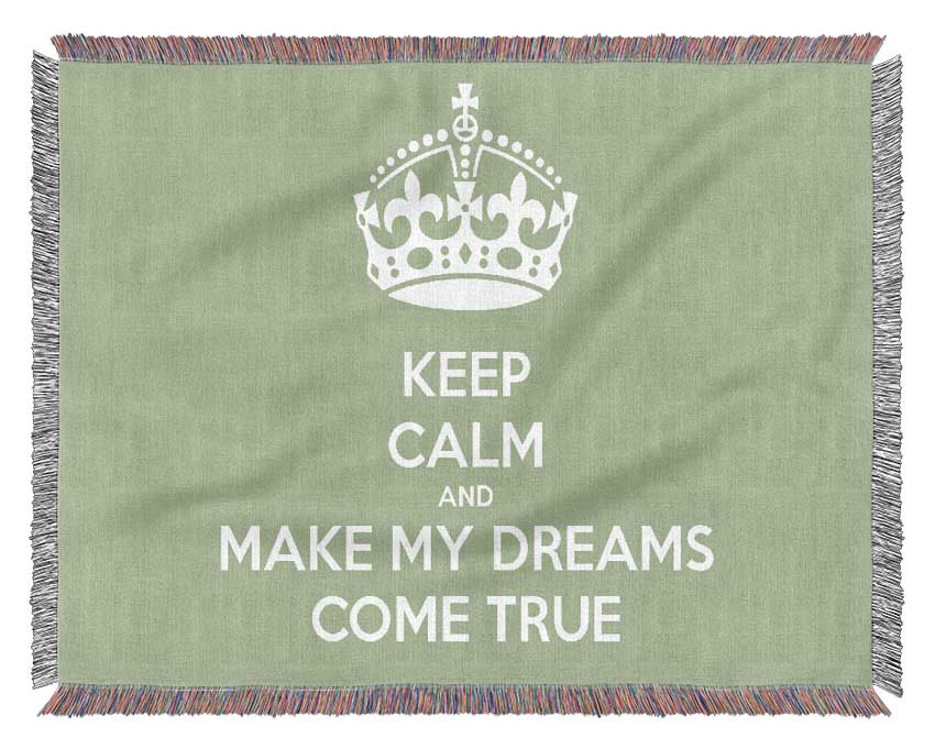 Keep Calm Make Your Dreams Come True Lime Green Woven Blanket