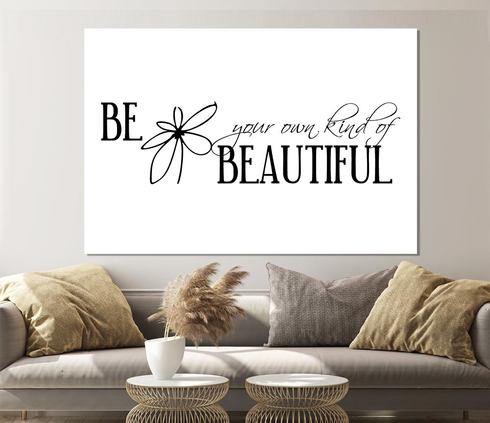 Be Your Own Kind Print Poster Wall Art