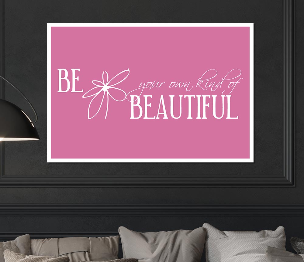 Be Your Own Kind Pink Print Poster Wall Art