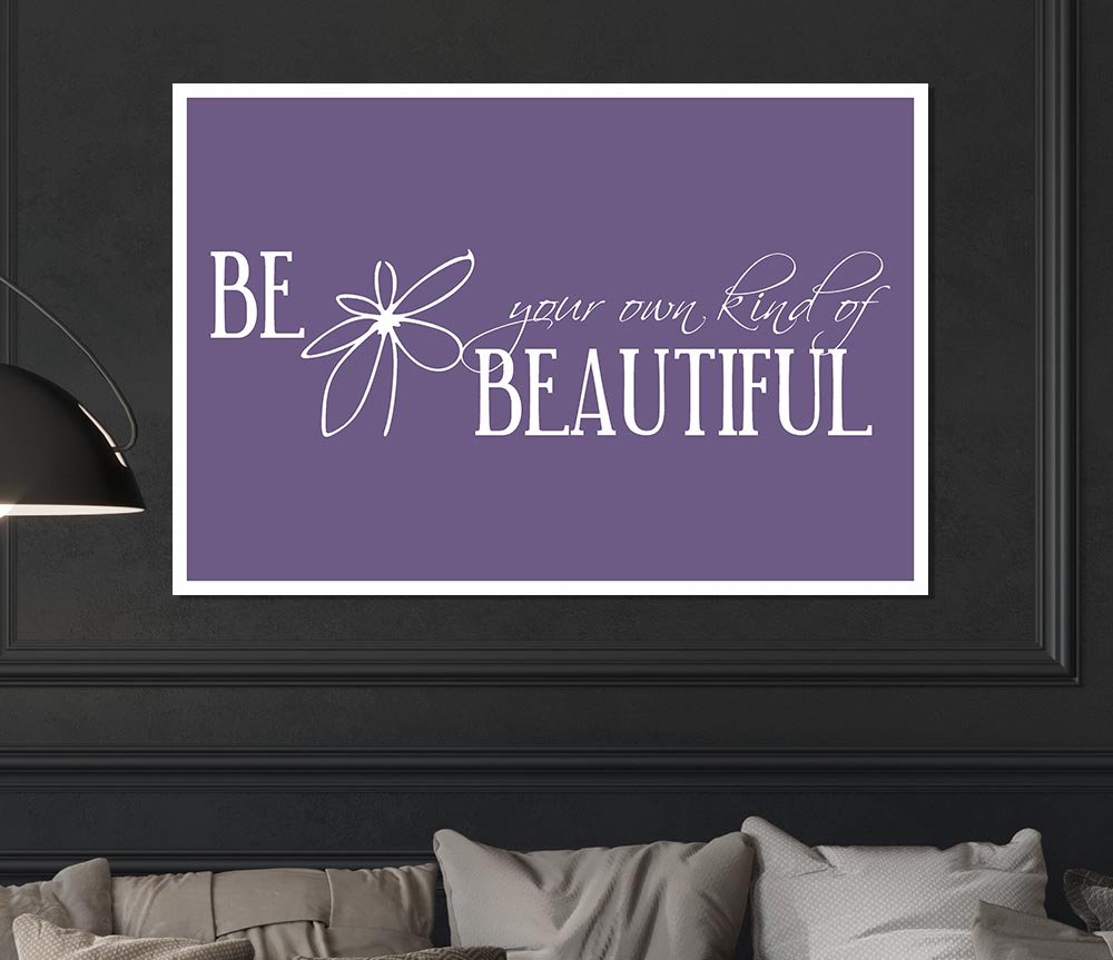 Be Your Own Kind Lilac Print Poster Wall Art