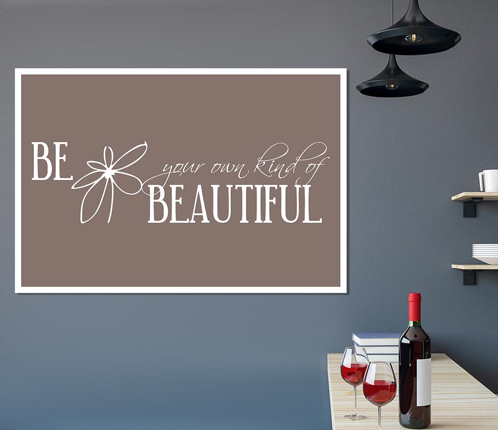 Be Your Own Kind Beige Print Poster Wall Art