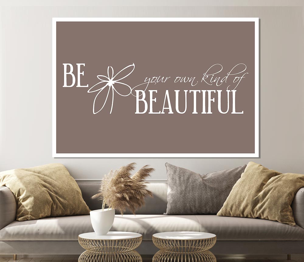 Be Your Own Kind Beige Print Poster Wall Art