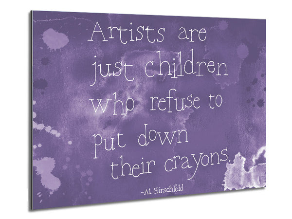 Funny Quote Hirschfeld Artists Are Just Children Lilac