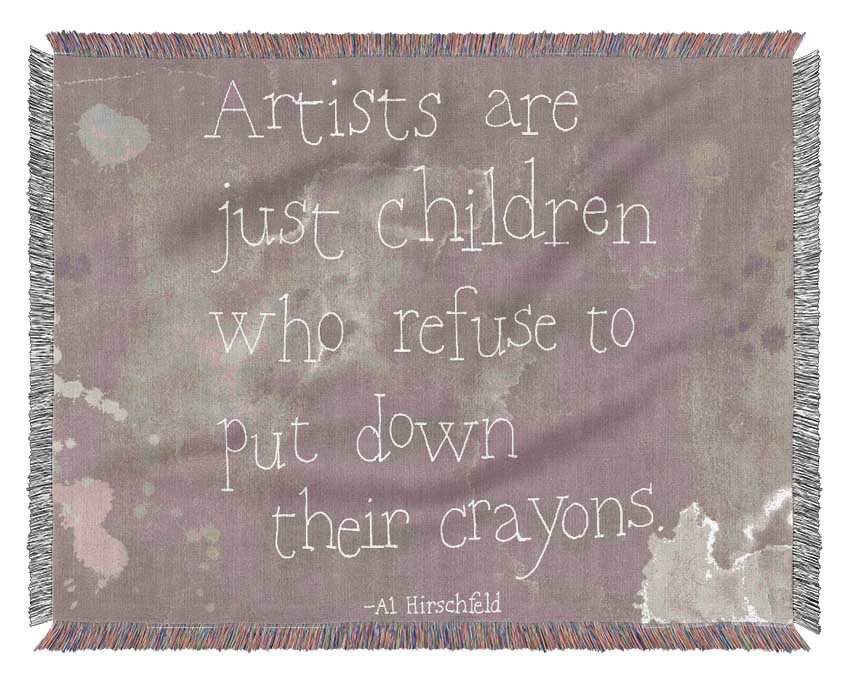 Funny Quote Hirschfeld Artists Are Just Children Beige Woven Blanket