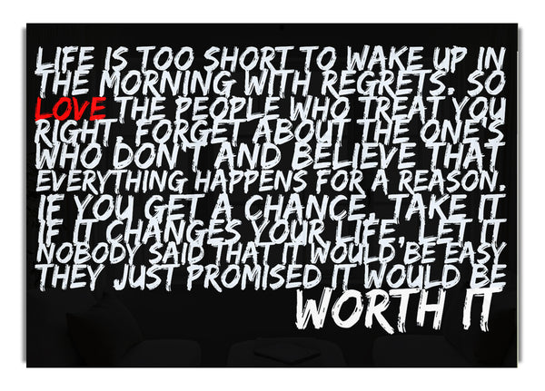 Life Is Too Short Your Worth It