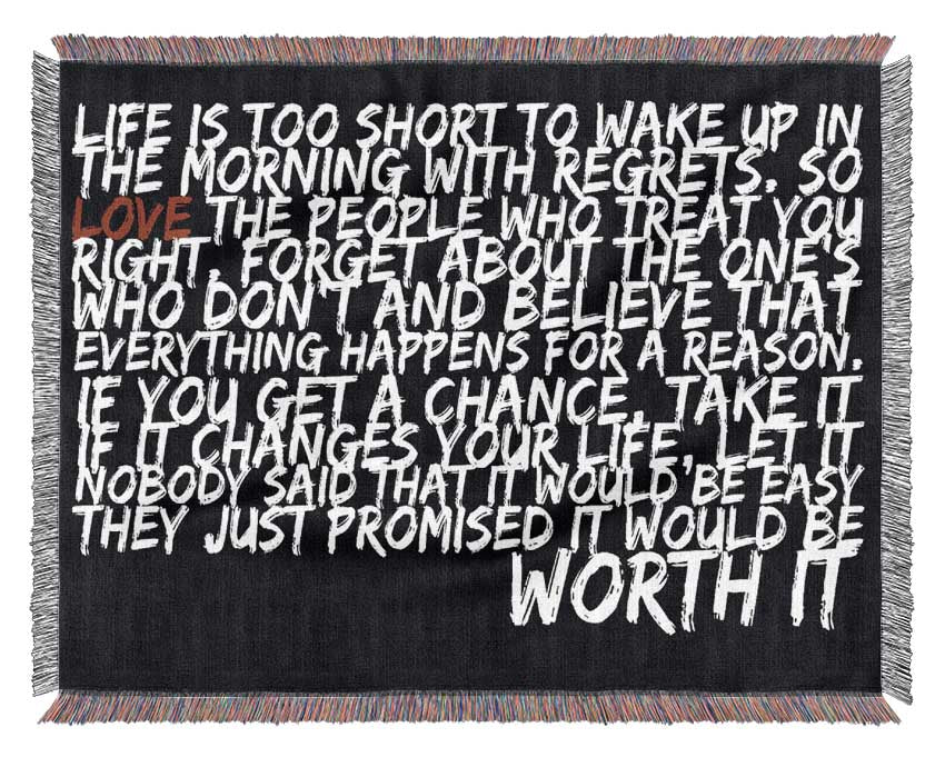 Motivational Quote Life Is Too Short Your Worth It Woven Blanket