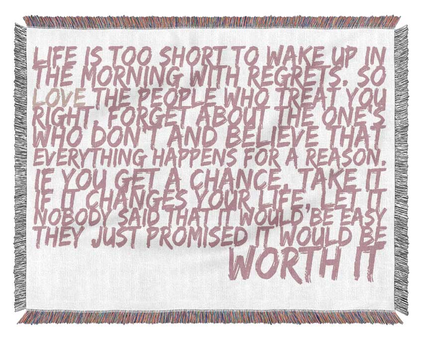 Motivational Quote Life Is Too Short Your Worth It Pink Woven Blanket