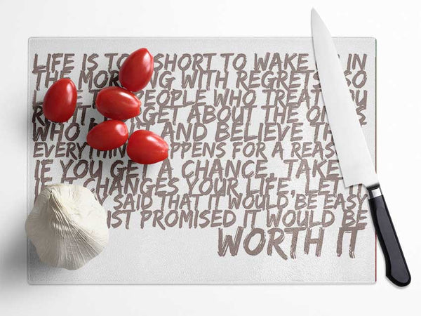 Motivational Quote Life Is Too Short Your Worth It Beige Glass Chopping Board