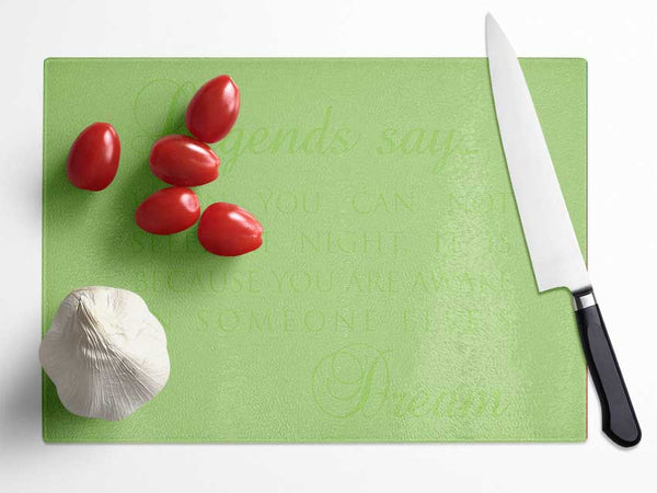 Legends Say Dream Lime Green Glass Chopping Board