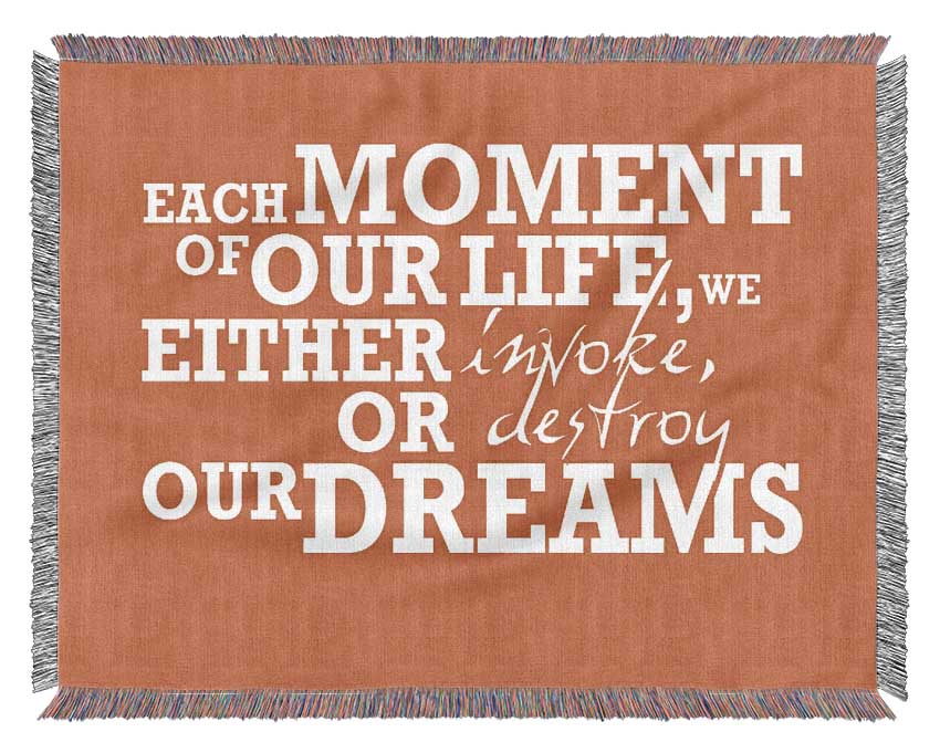 Motivational Quote Each Moment Of Our Life Woven Blanket