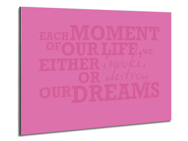 Motivational Quote Each Moment Of Our Life Pink