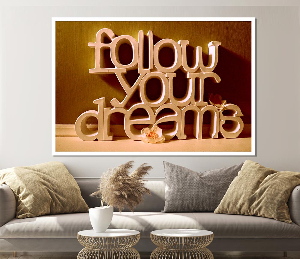 Follow Your Dreams Print Poster Wall Art