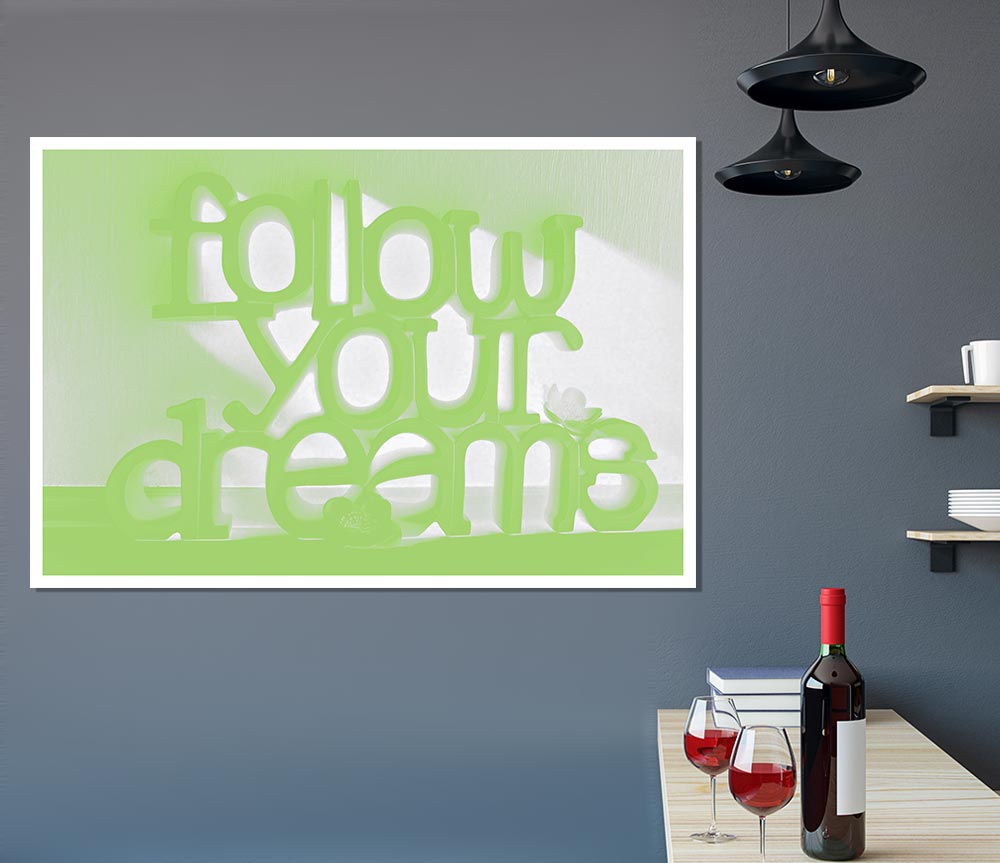 Follow Your Dreams Lime Green Print Poster Wall Art