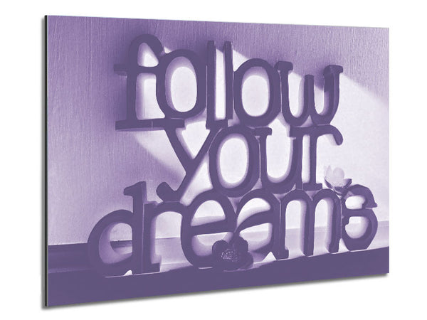 Home Quote Follow Your Dreams Lilac