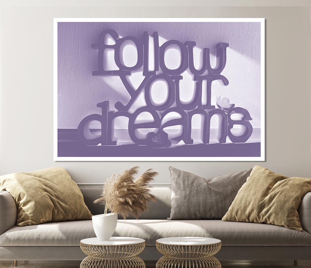 Home Quote Follow Your Dreams Lilac Print Poster Wall Art