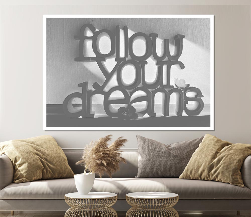 Home Quote Follow Your Dreams Grey Print Poster Wall Art