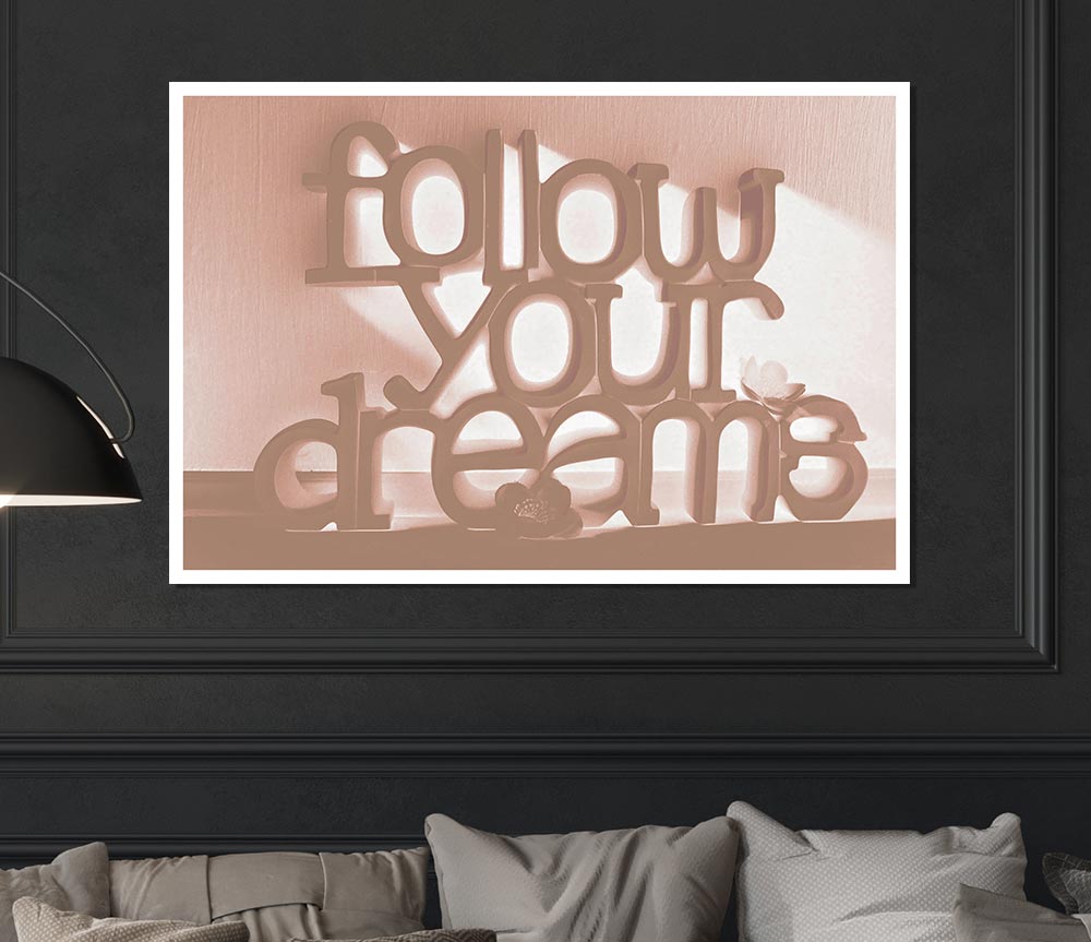 Home Quote Follow Your Dreams Beige Print Poster Wall Art