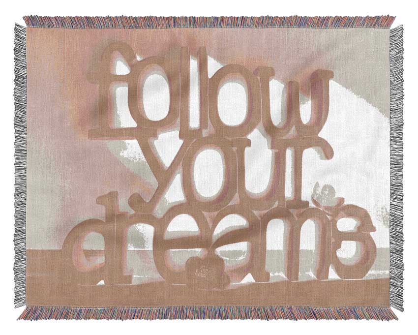 Home Quote Follow Your Dreams Beige Woven Blanket