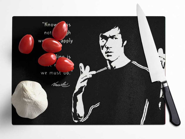 Motivational Quote Bruce Lee Knowing Is Not Enough Glass Chopping Board