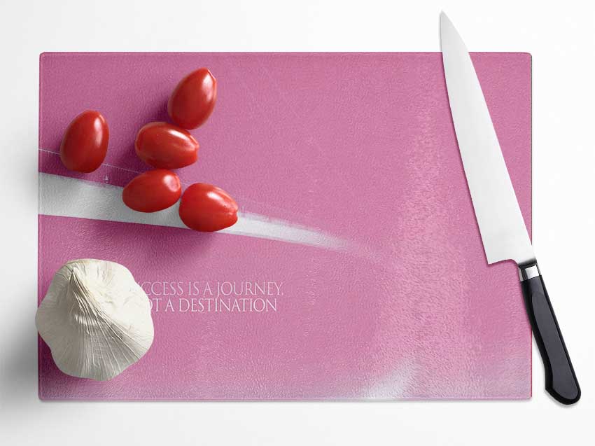 Success Is A Journey Pink Glass Chopping Board