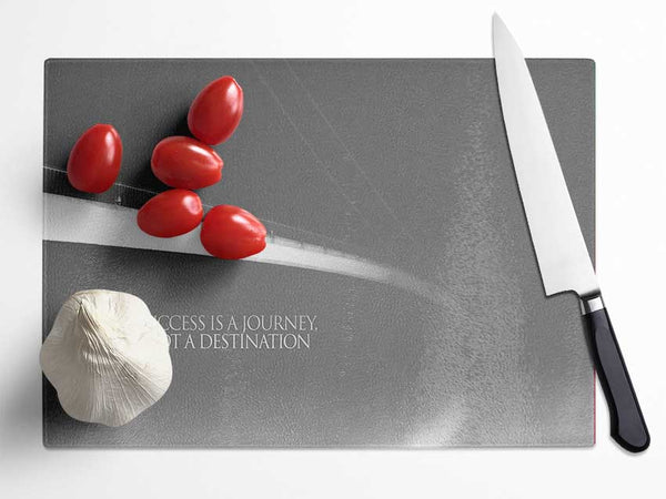 Success Is A Journey Grey Glass Chopping Board