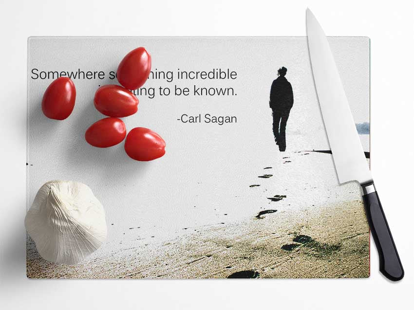 Motivational Quote Carl Sagan Somewhere Something Glass Chopping Board