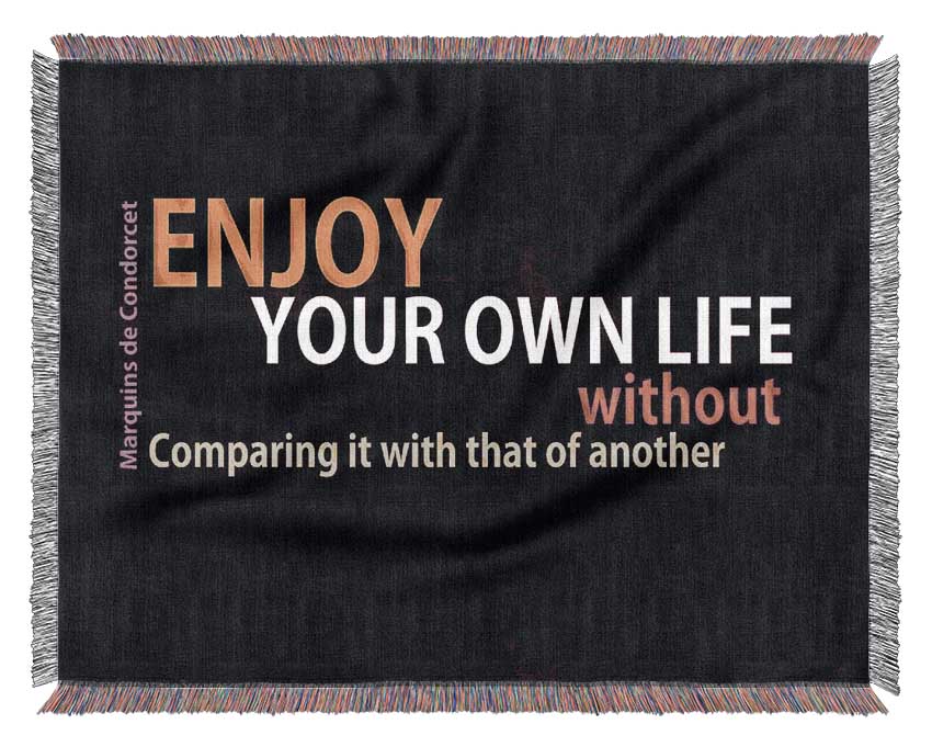 Famous Quote Enjoy Your Own Life Woven Blanket