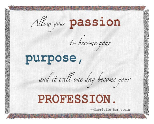 Motivational Quote Gabrielle Bernstein Allow Your Passion Woven Blanket