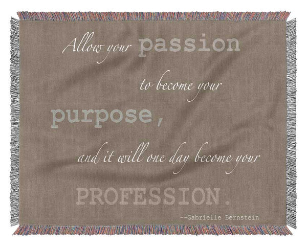 Motivational Quote Gabrielle Bernstein Allow Your Passion Beige Woven Blanket