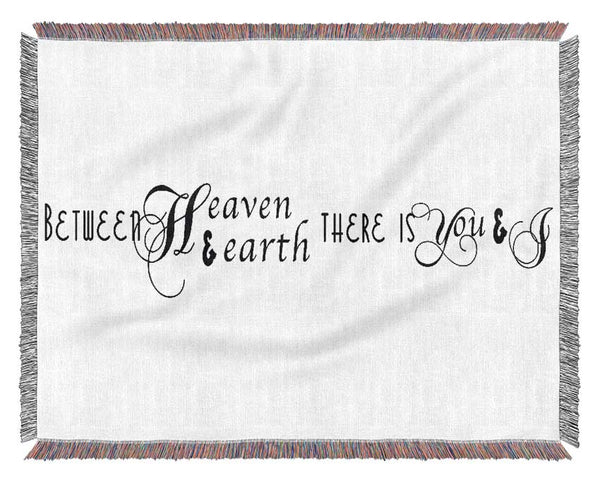 Love Quote Between Heaven And Earth Woven Blanket