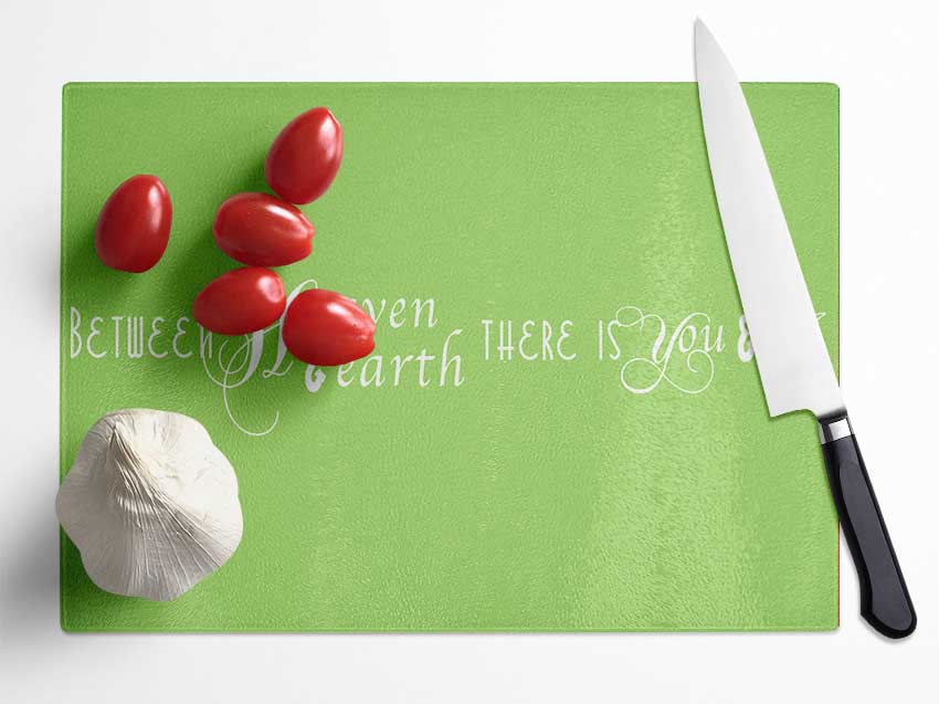 Love Quote Between Heaven And Earth Lime Green Glass Chopping Board