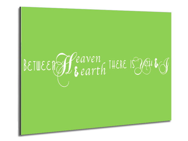 Love Quote Between Heaven And Earth Lime Green