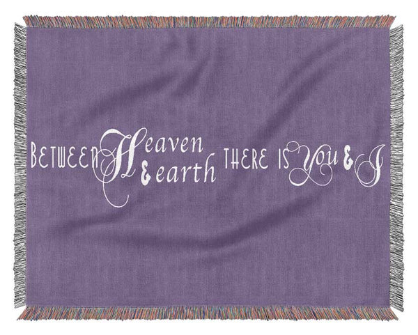 Love Quote Between Heaven And Earth Lilac Woven Blanket