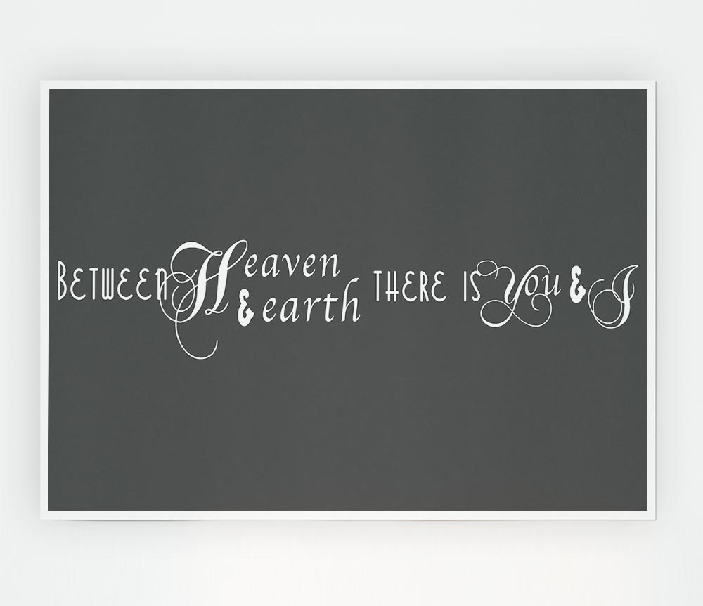 Between Heaven And Earth Grey Print Poster Wall Art