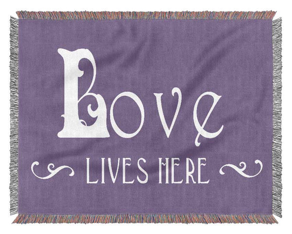 Love Quote Love Lives Here Vines Lilac Woven Blanket