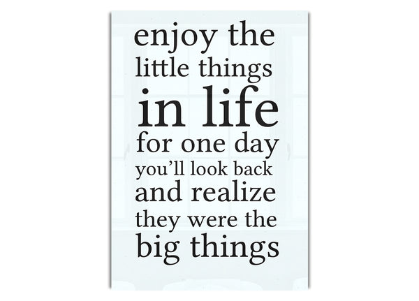 Enjoy The Little Things In Life