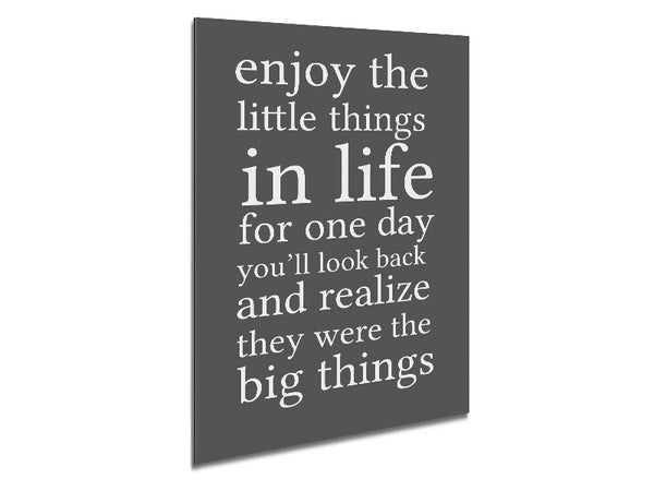 Motivational Quote Enjoy The Little Things In Life Grey