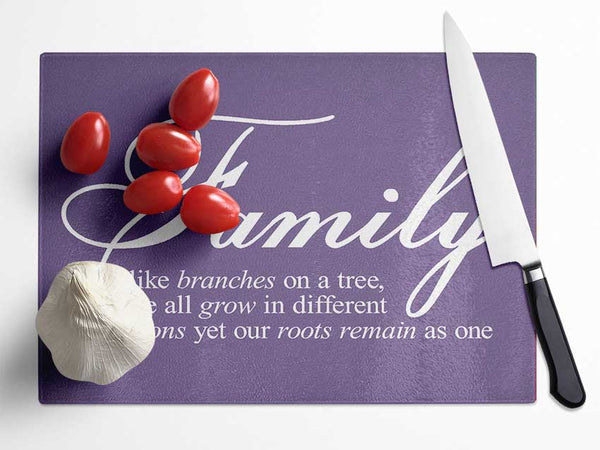 Family Quote Family We All Grow In Different Directions Lilac Glass Chopping Board