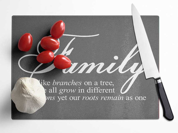 Family Quote Family We All Grow In Different Directions Grey Glass Chopping Board