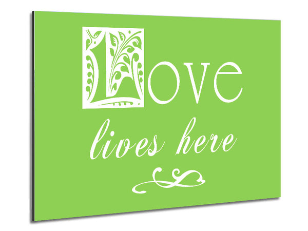 Love Quote Love Lives Here Lime Green