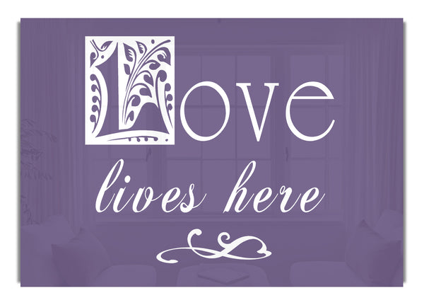 Love Lives Here Lilac