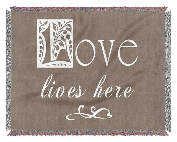 Love Quote Love Lives Here Beige Woven Blanket