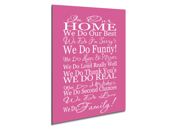 Family Quote In Our Home We Do Family Pink