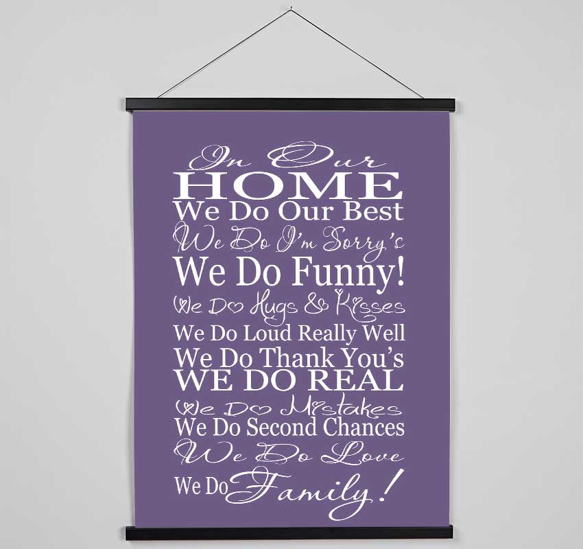 Family Quote In Our Home We Do Family Lilac Hanging Poster - Wallart-Direct UK