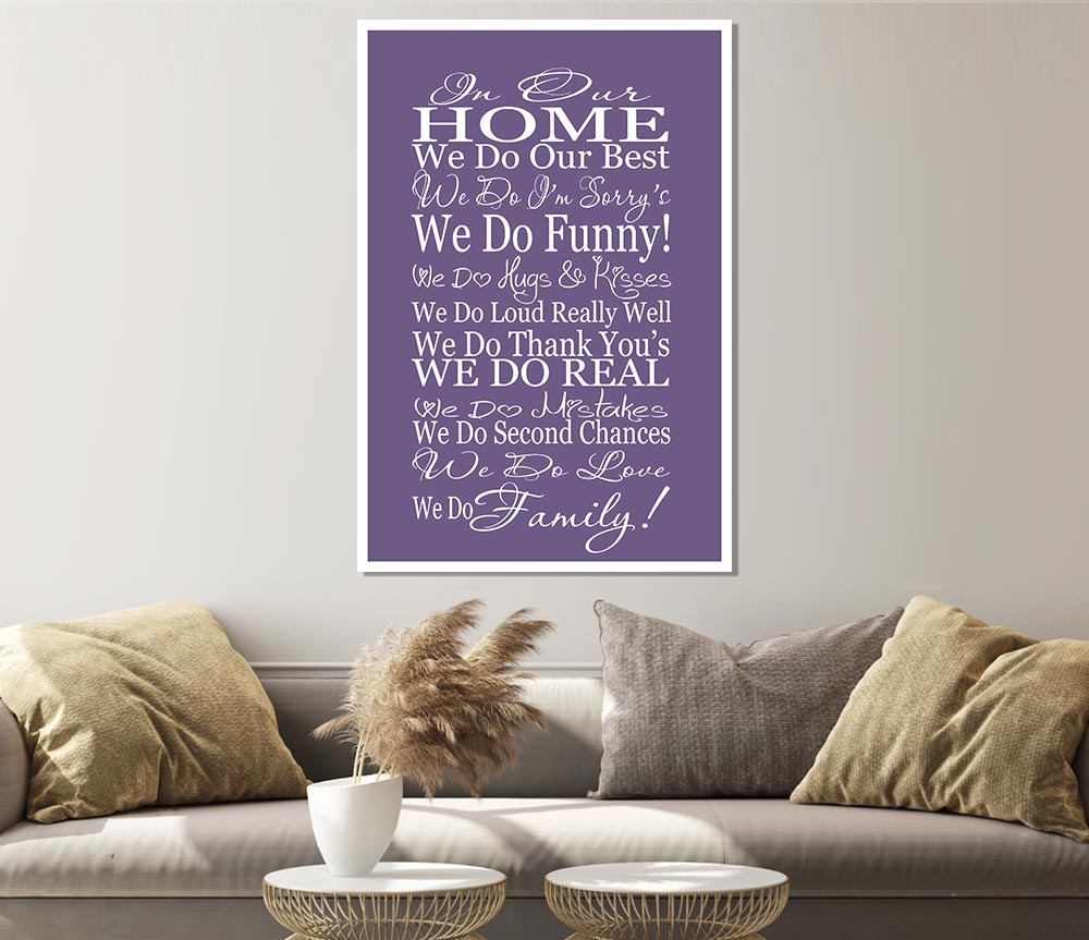 Family Quote In Our Home We Do Family Lilac Print Poster Wall Art