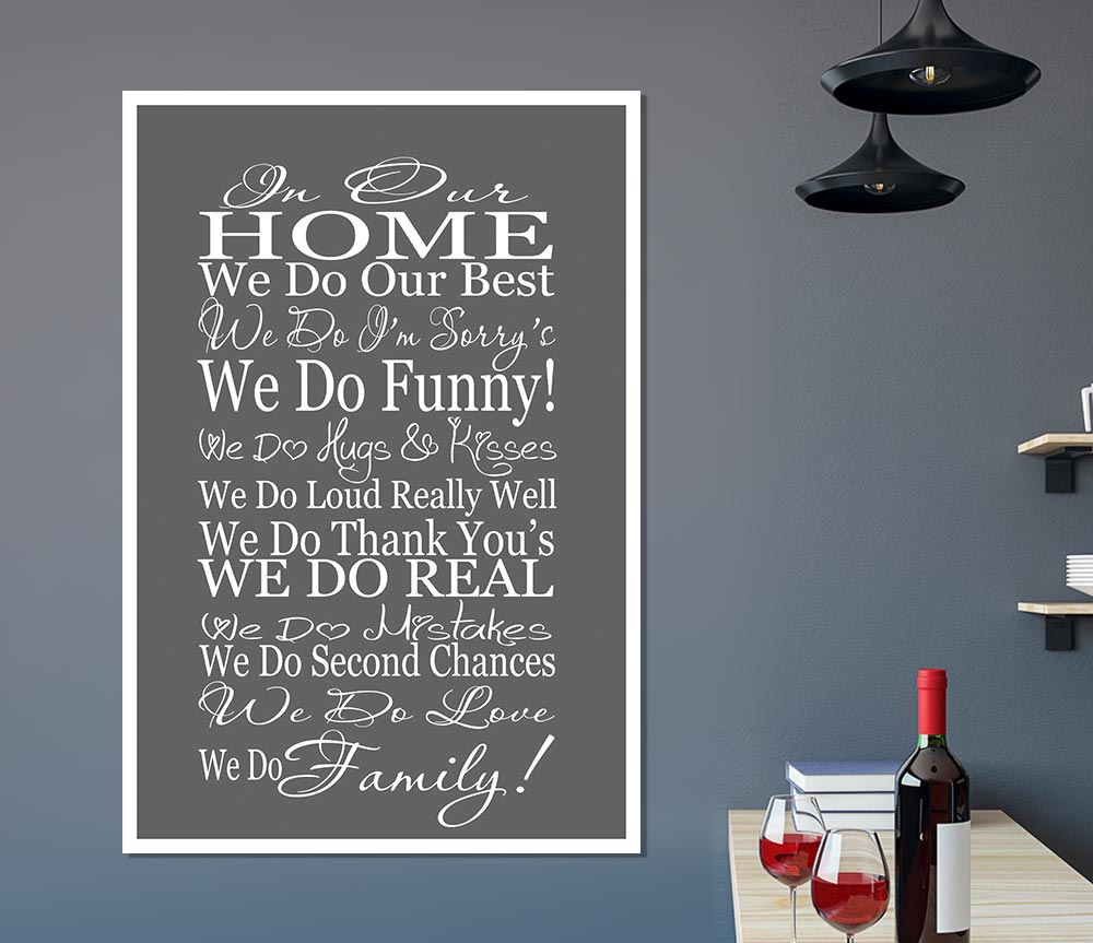 Family Quote In Our Home We Do Family Grey Print Poster Wall Art