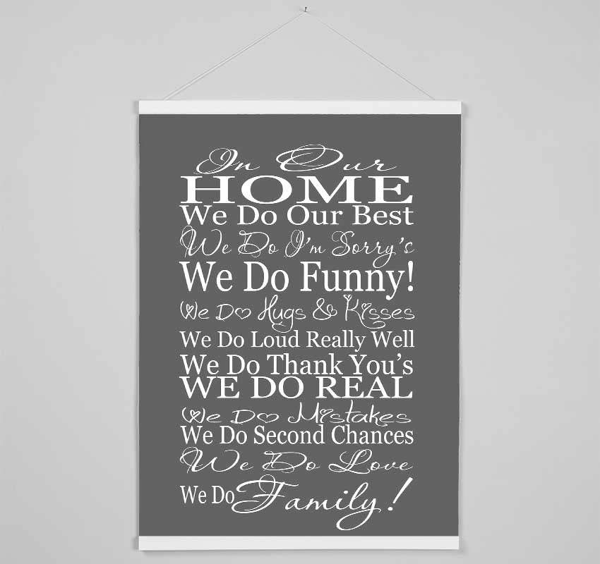 Family Quote In Our Home We Do Family Grey Hanging Poster - Wallart-Direct UK