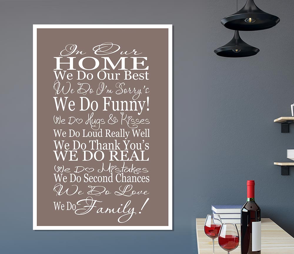 Family Quote In Our Home We Do Family Beige Print Poster Wall Art