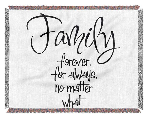 Family Quote Family Forever For Always Woven Blanket