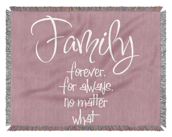 Family Quote Family Forever For Always Pink Woven Blanket